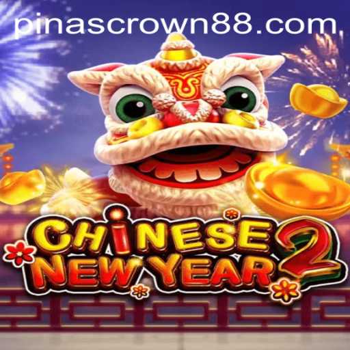 Explore the Exciting World of CHINESENEWYEAR2: Unlock the Mysteries of Pinas Crown